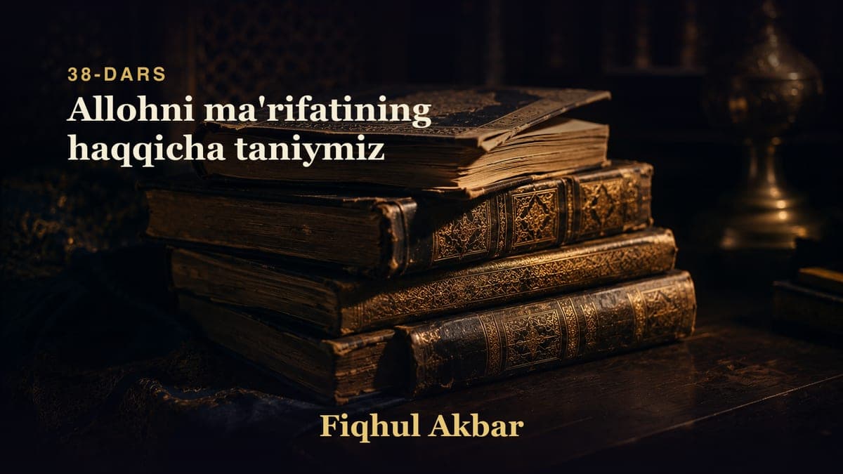 38 Allohni ma'rifatining haqqicha taniymiz