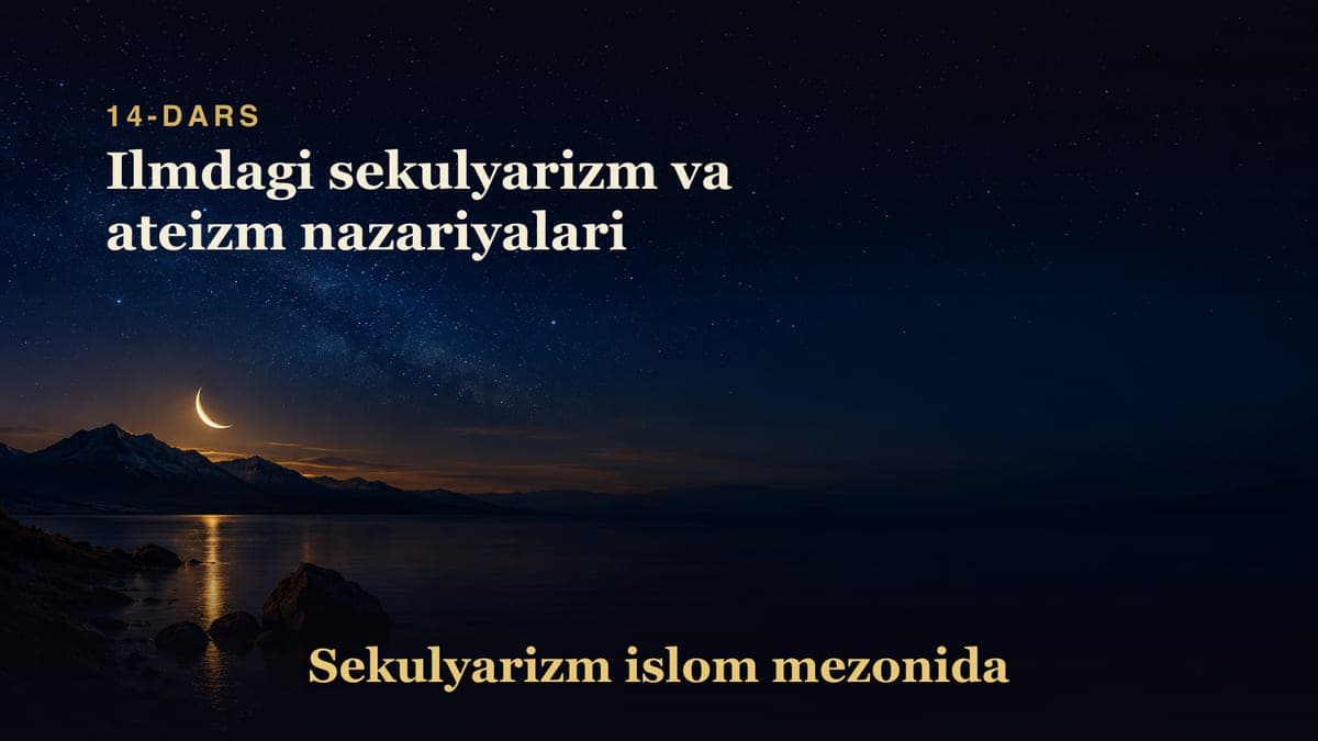 Sekulyarizm 14-dars | Ilmdagi sekulyarizm va ateizm nazariyalari