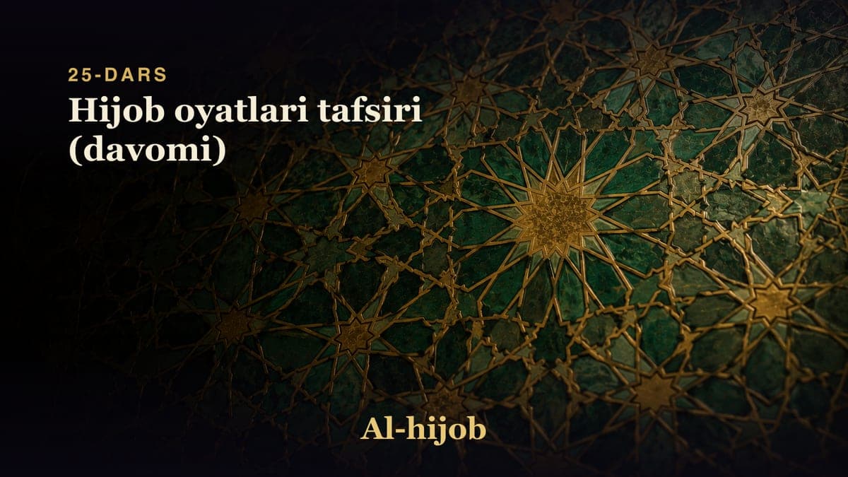 25-dars: Hijob oyatlari tafsiri (davomi)