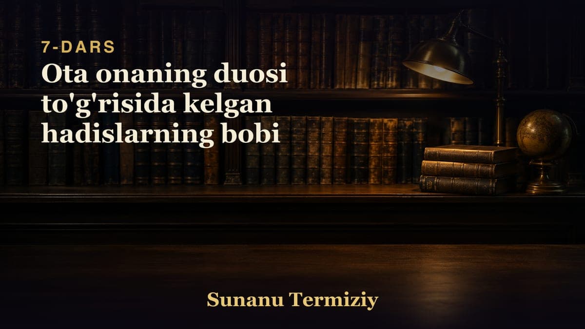 07 Ota onaning duosi to'g'risida kelgan hadislarning bobi