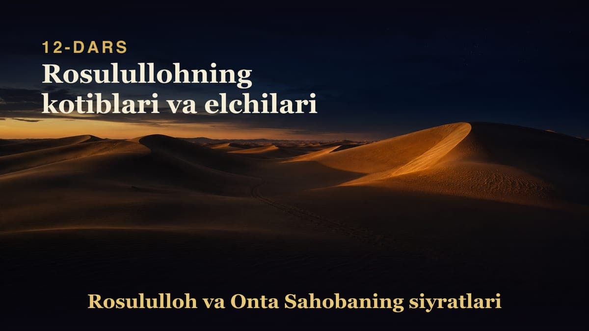 12 Rosulullohning kotiblari va elchilari