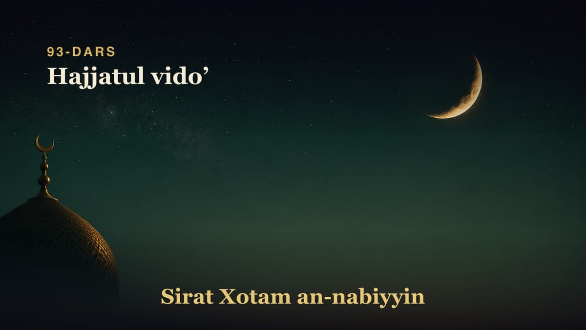 93-dars: Hajjatul vidoʼ