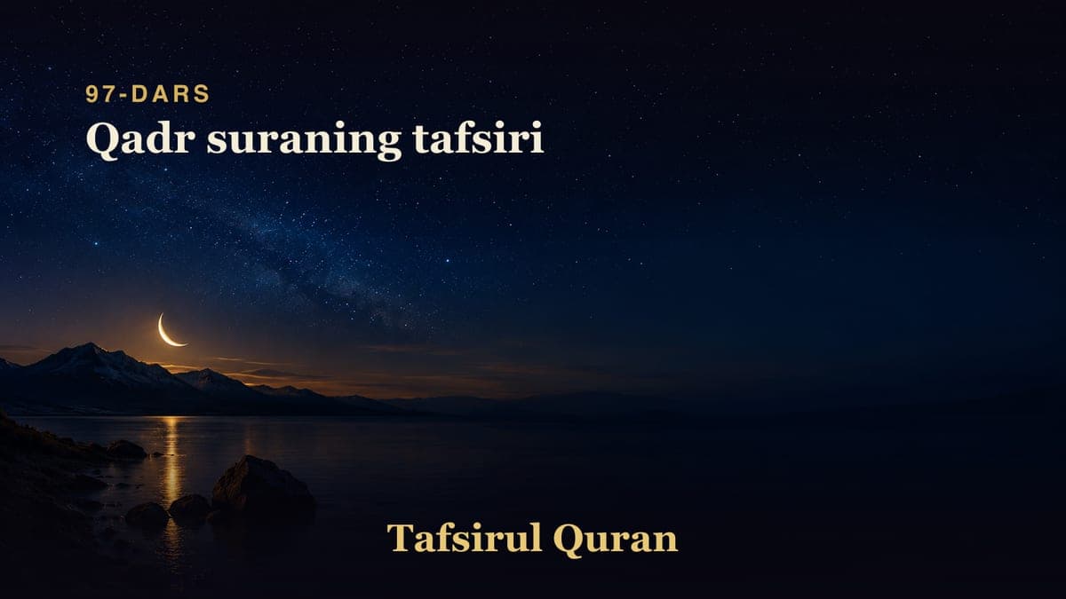 097 Qadr suraning tafsiri