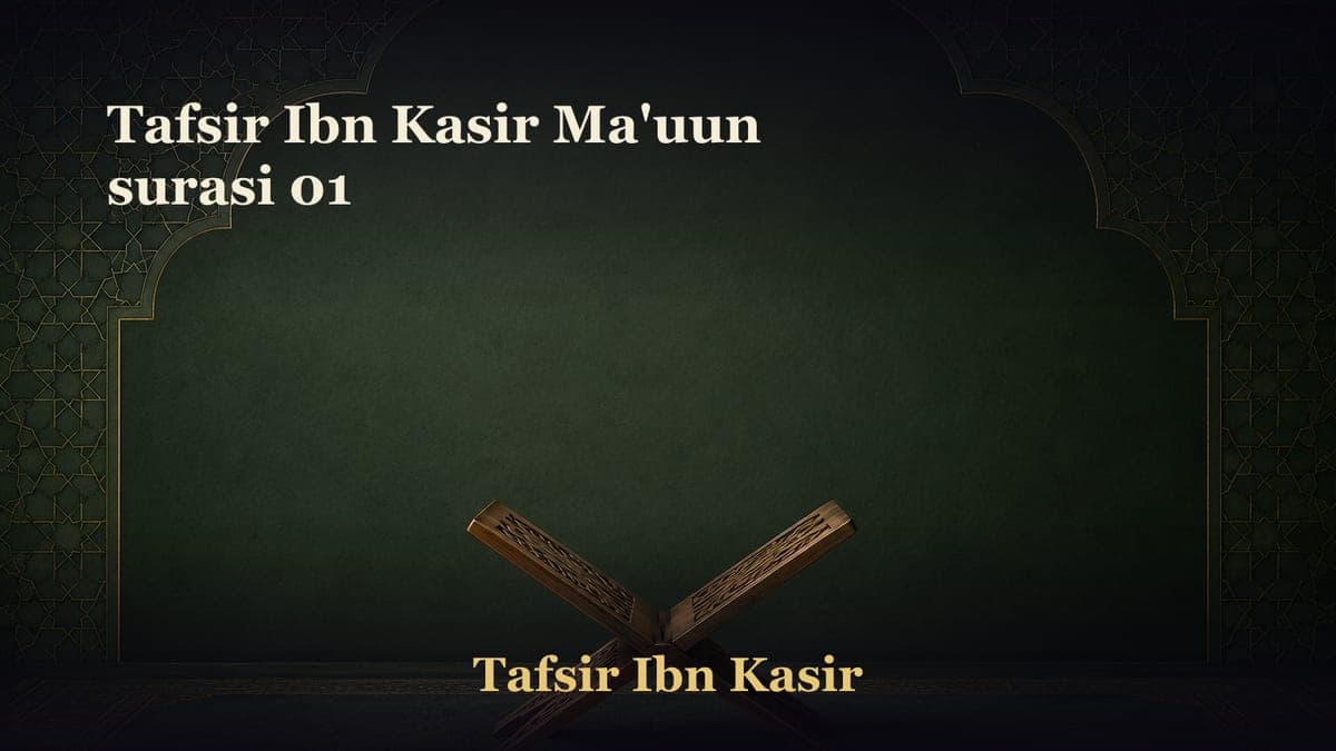 Tafsir Ibn Kasir Ma'uun surasi 01