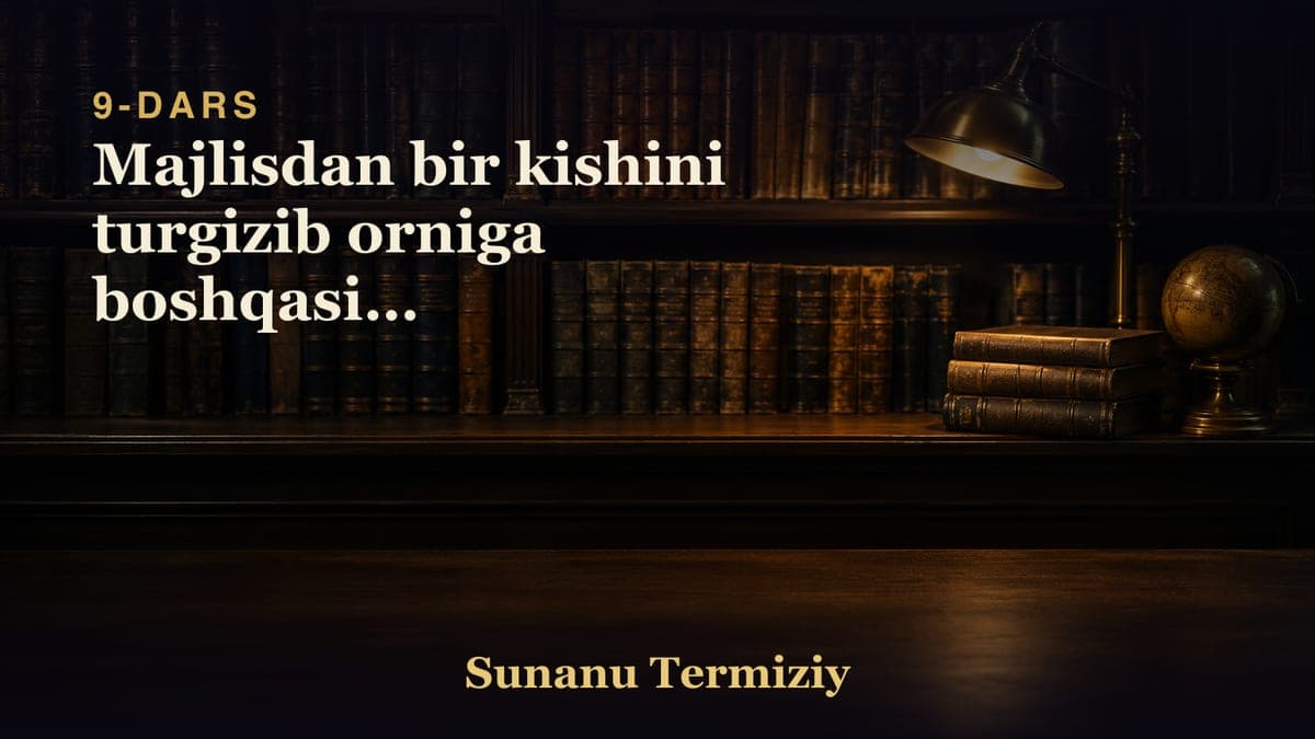09 Majlisdan bir kishini turgizib orniga boshqasini otgizishlikni makruhligi