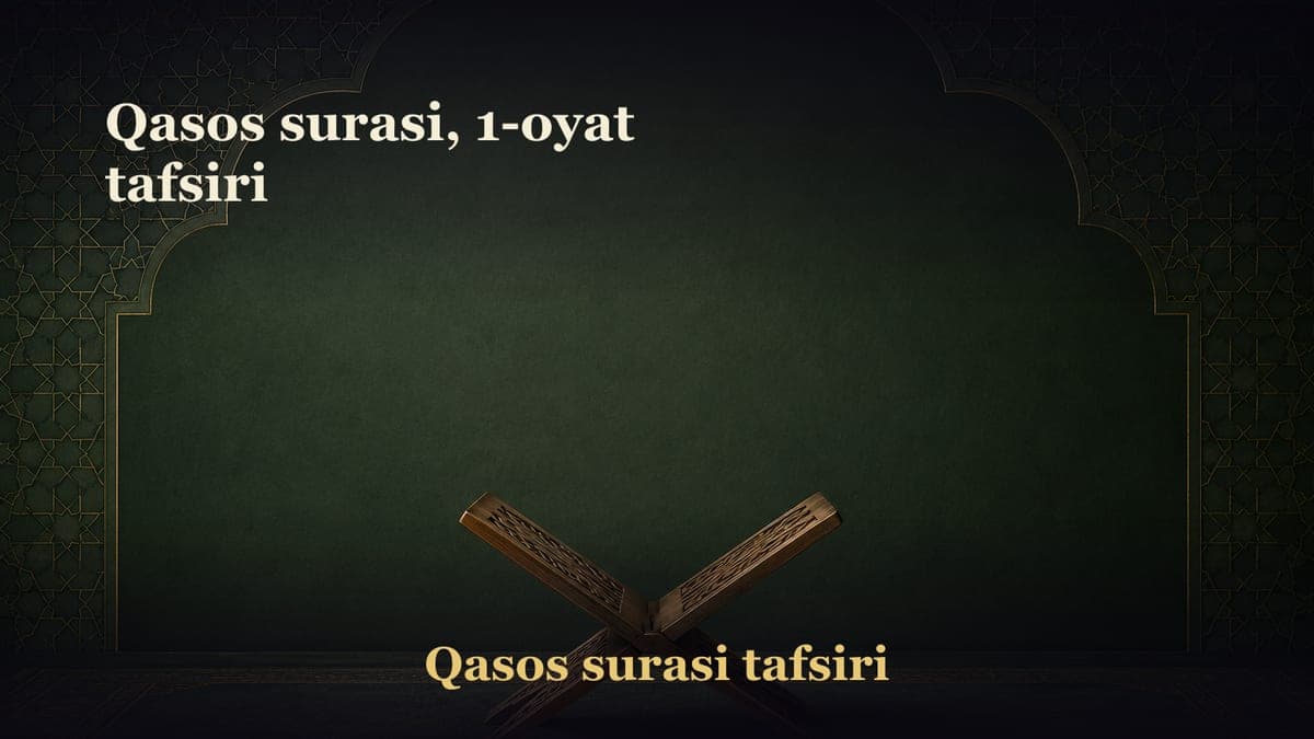 Qasos surasi, 1-oyat tafsiri