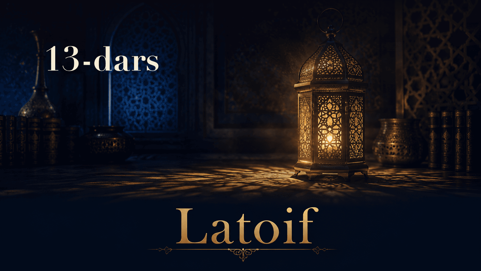 Latoif 13-dars