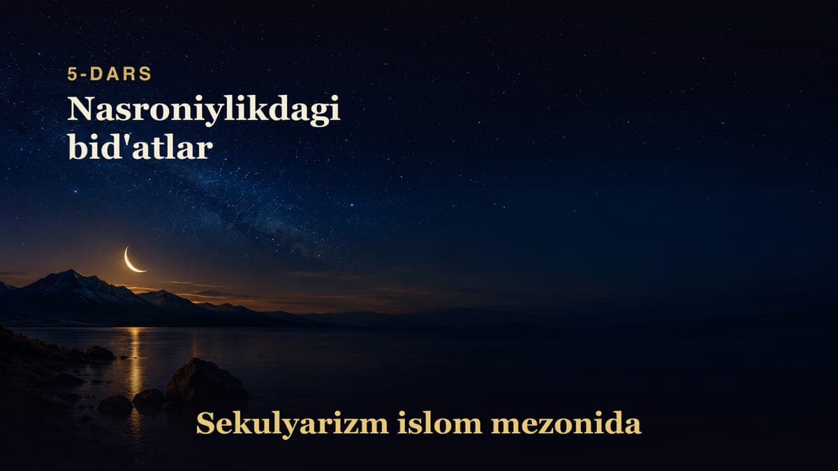 Sekulyarizm 5-dars | Nasroniylikdagi bid'atlar