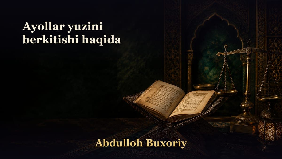 Ayollar yuzini berkitishi haqida