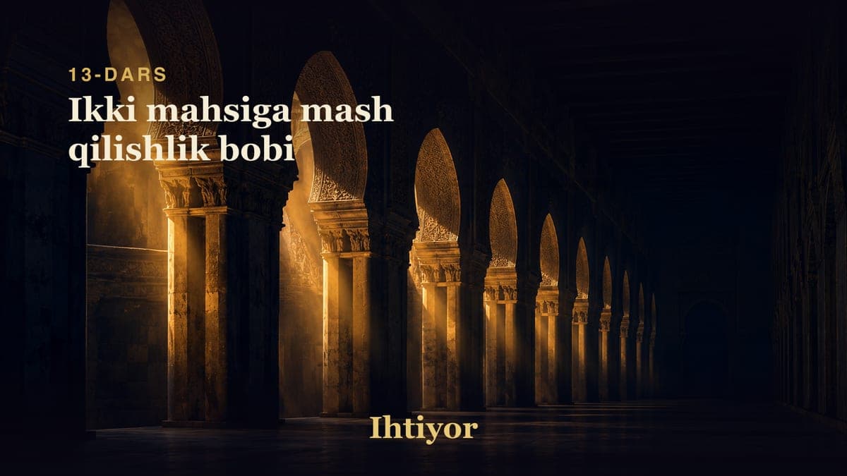 13 Ikki mahsiga mash qilishlik bobi
