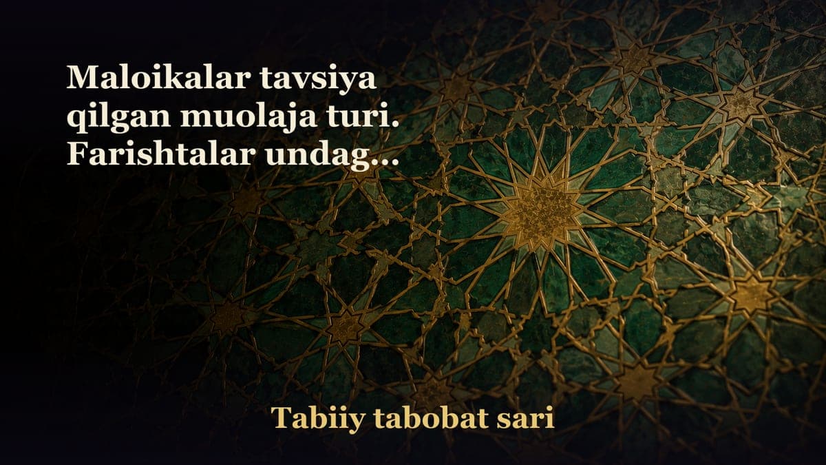 Maloikalar tavsiya qilgan muolaja turi. Farishtalar undagan davo... Bugun - Sha’bonning 15- kechasi... Bugun Juma…