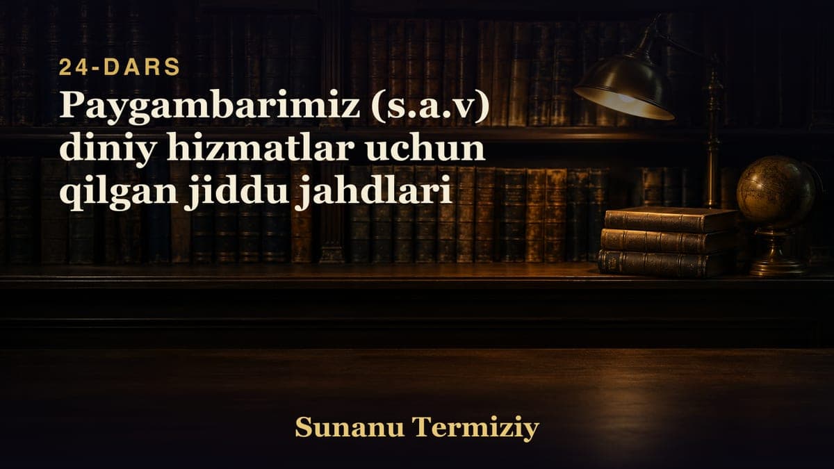 24 Paygambarimiz (s.a.v) diniy hizmatlar uchun qilgan jiddu jahdlari
