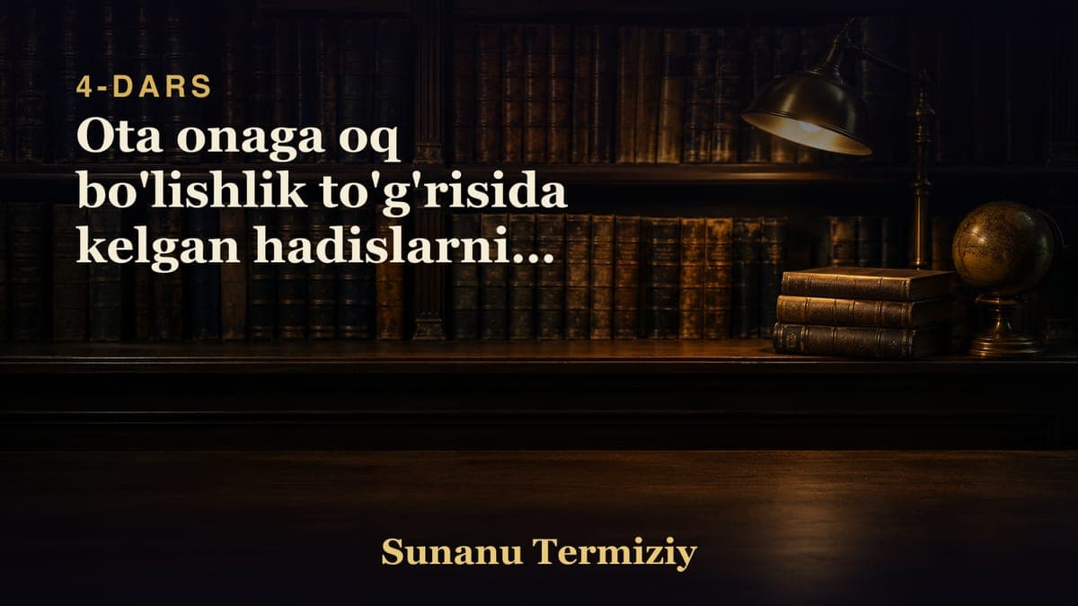 04 Ota onaga oq bo'lishlik to'g'risida kelgan hadislarning bobi