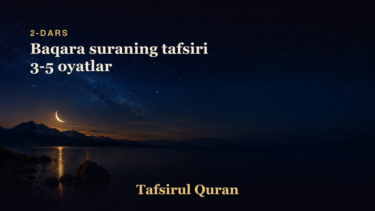 002 Baqara suraning tafsiri 3-5 oyatlar