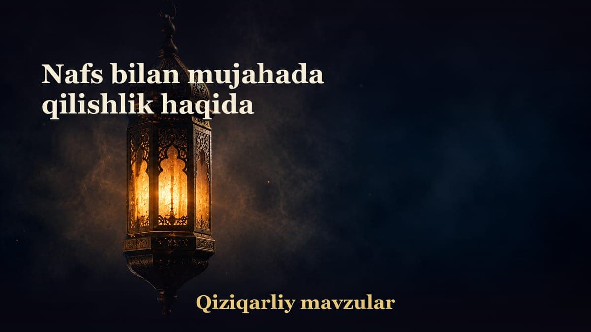 Nafs bilan mujahada qilishlik haqida