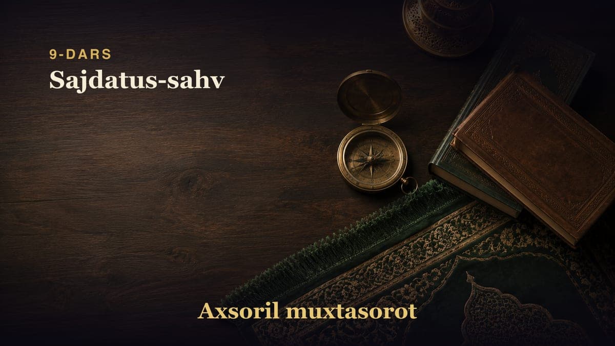 9-dars: Sajdatus-sahv