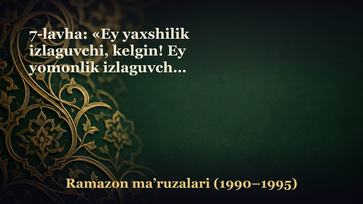 7-lavha: «Ey yaxshilik izlaguvchi, kelgin! Ey yomonlik izlaguvchi, tiyilgin!