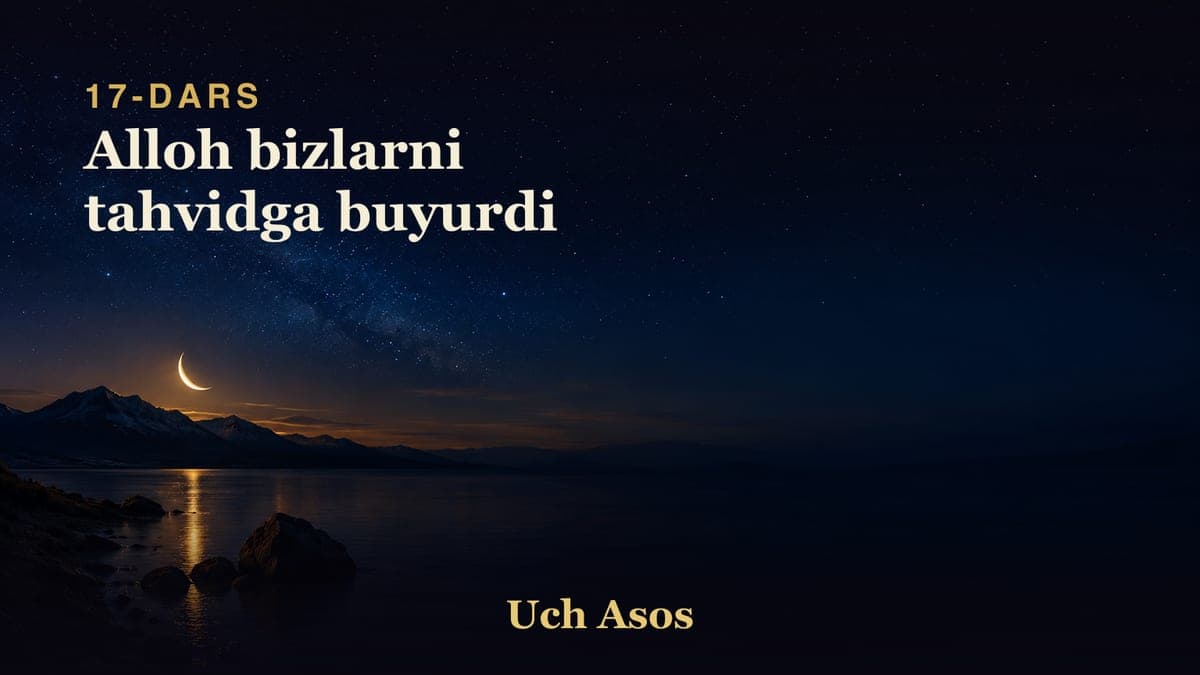 17 Alloh bizlarni tahvidga buyurdi