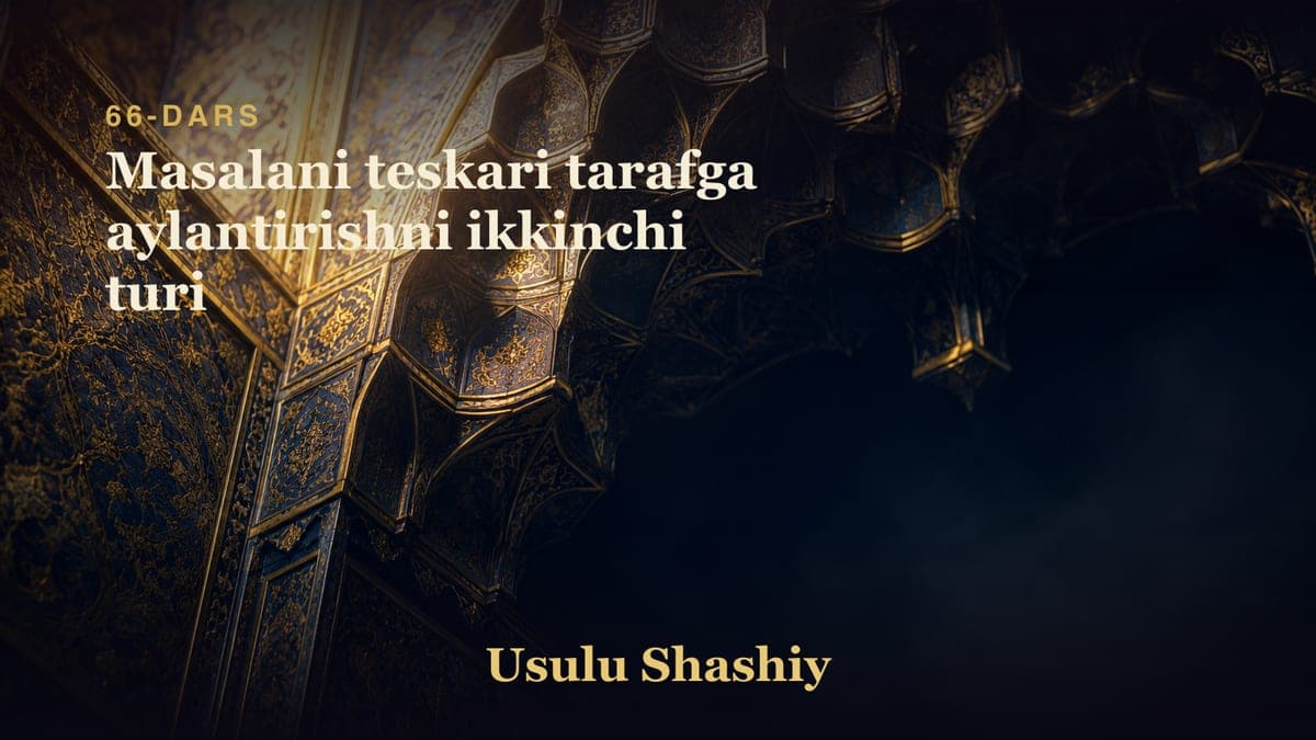 66 Masalani teskari tarafga aylantirishni ikkinchi turi
