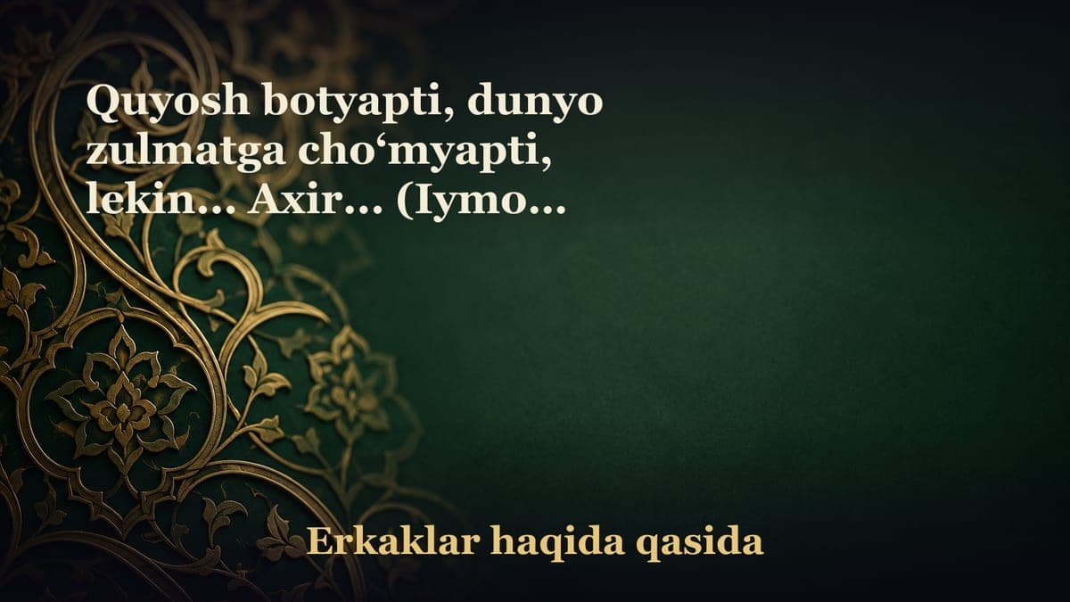 Quyosh botyapti, dunyo zulmatga cho‘myapti, lekin... Axir... (Iymon, ishonch sinovi)
