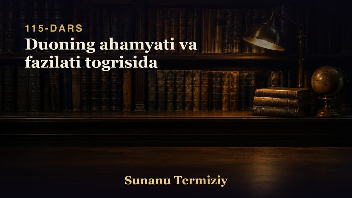 115 Duoning ahamyati va fazilati togrisida