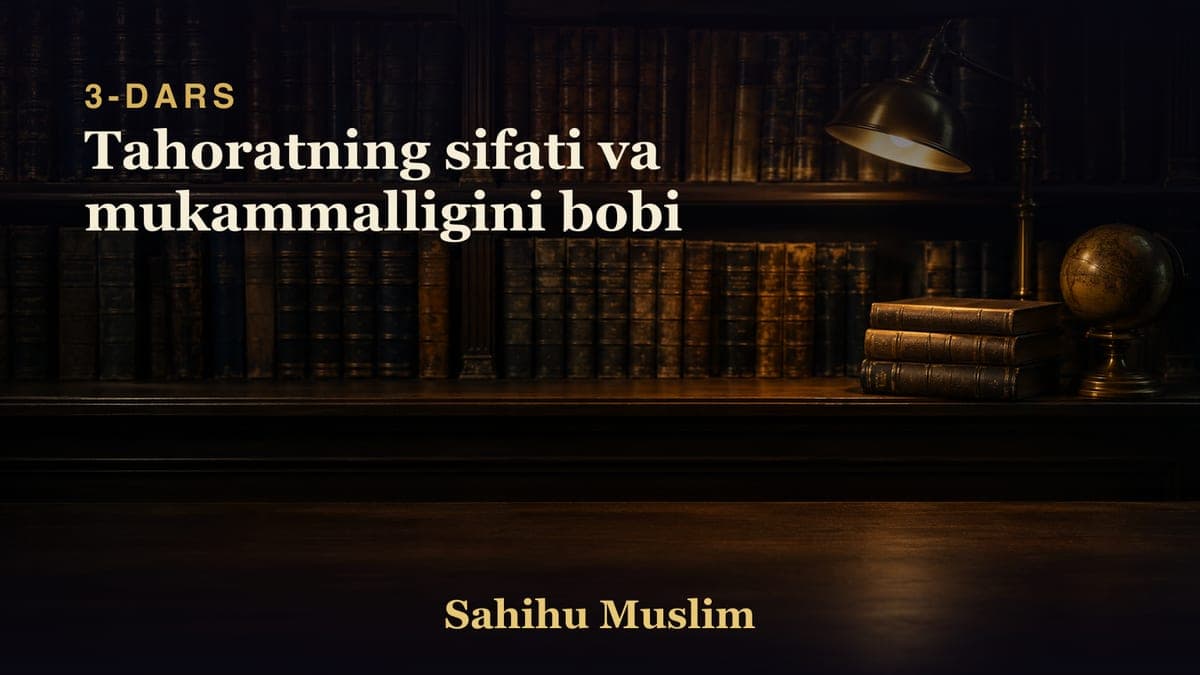 03 Tahoratning sifati va mukammalligini bobi