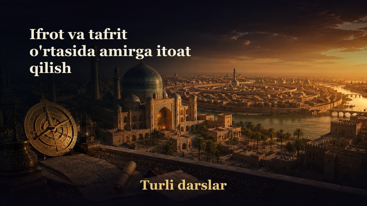 Ifrot va tafrit o'rtasida amirga itoat qilish