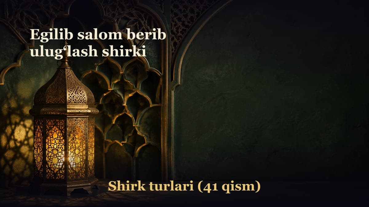 Egilib salom berib ulug‘lash shirki