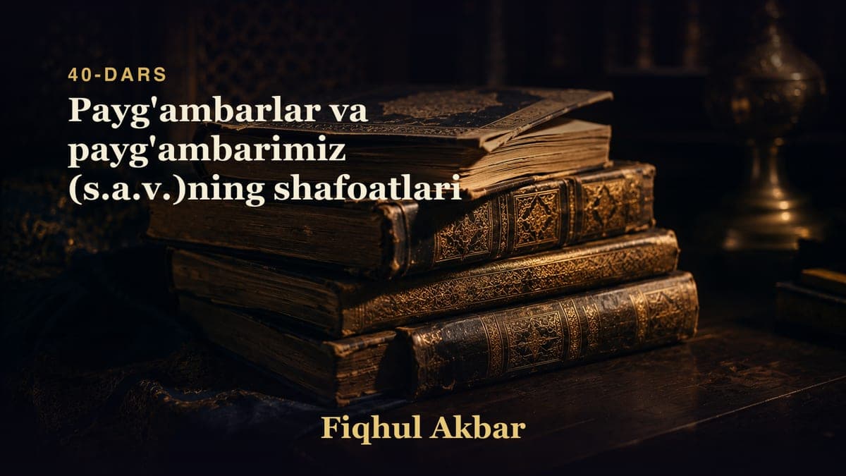 40 Payg'ambarlar va payg'ambarimiz (s.a.v.)ning shafoatlari