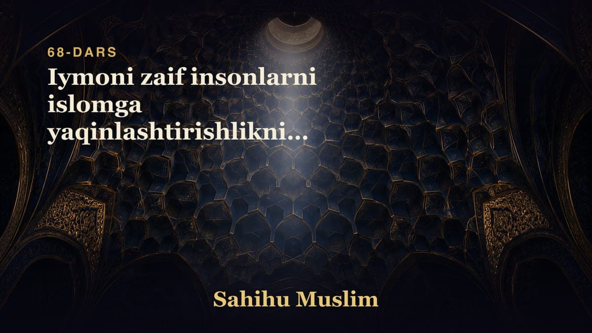 68 Iymoni zaif insonlarni islomga yaqinlashtirishlikning bobi
