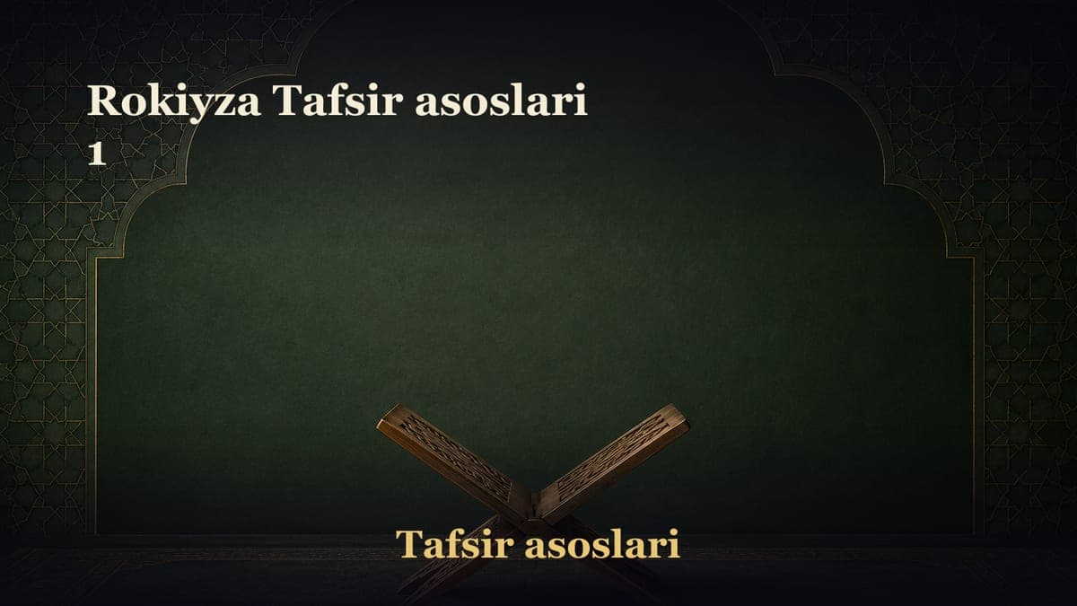 Rokiyza Tafsir asoslari 1