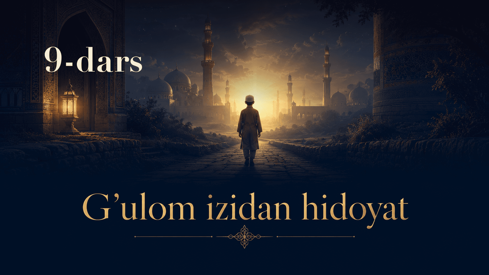 G'ulom izidan hidoyat 9-dars