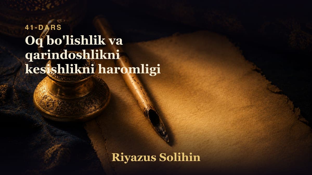 41 Oq bo'lishlik va qarindoshlikni kesishlikni haromligi