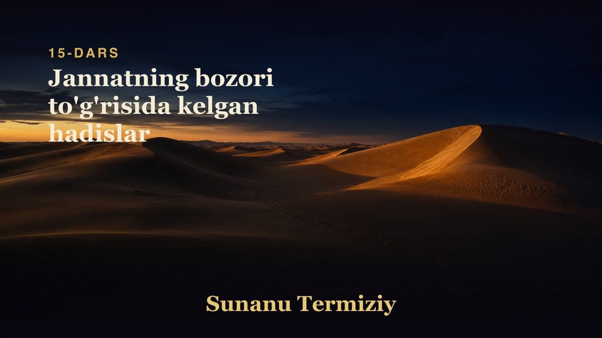 15 Jannatning bozori to'g'risida kelgan hadislar