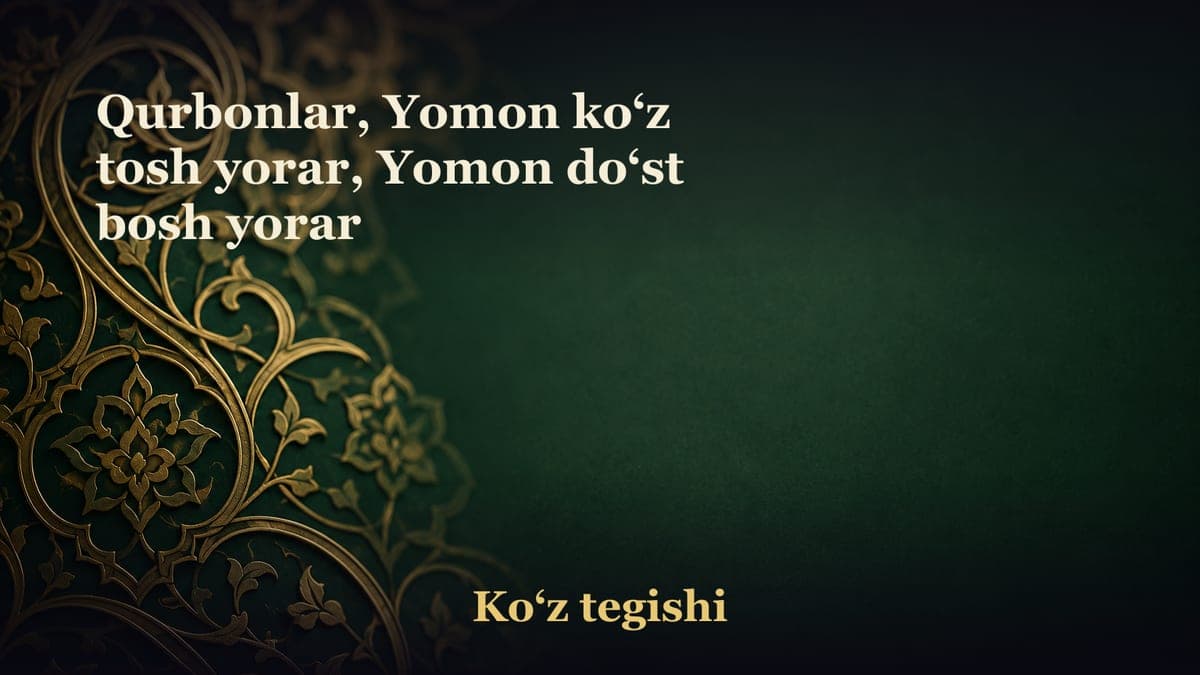 Qurbonlar, Yomon ko‘z tosh yorar, Yomon do‘st bosh yorar