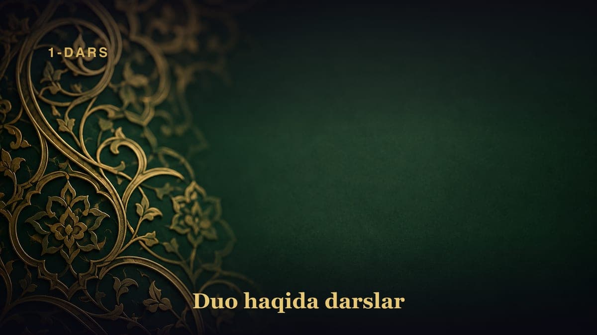 1-dars. Duoning fazilati Duoning fazilati, shartlari, odoblari, qabul bo‘lish sabablari, qabul bo‘ladigan vaqtlar,…