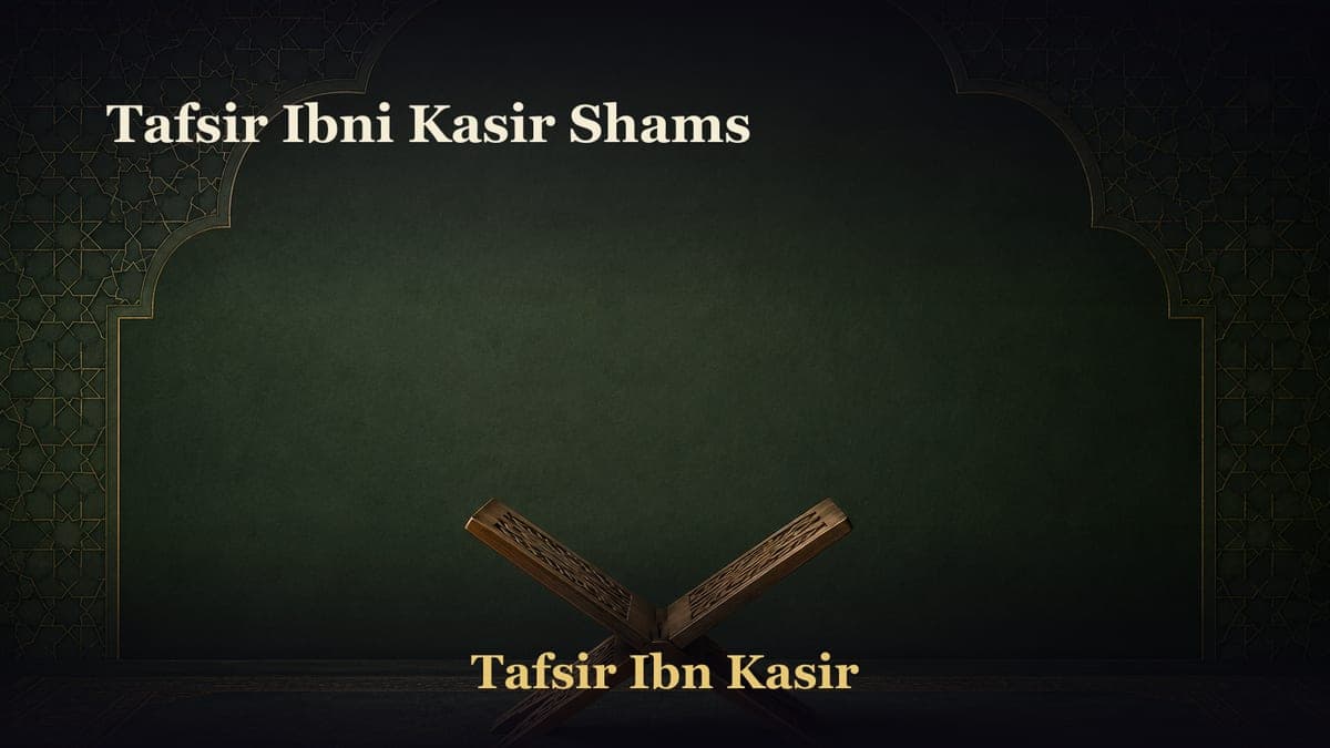 Tafsir Ibni Kasir Shams