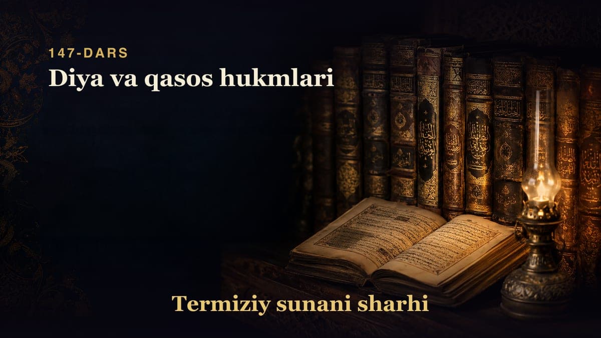 Termiziy sunani sharhi 147-dars | Diya va qasos hukmlari