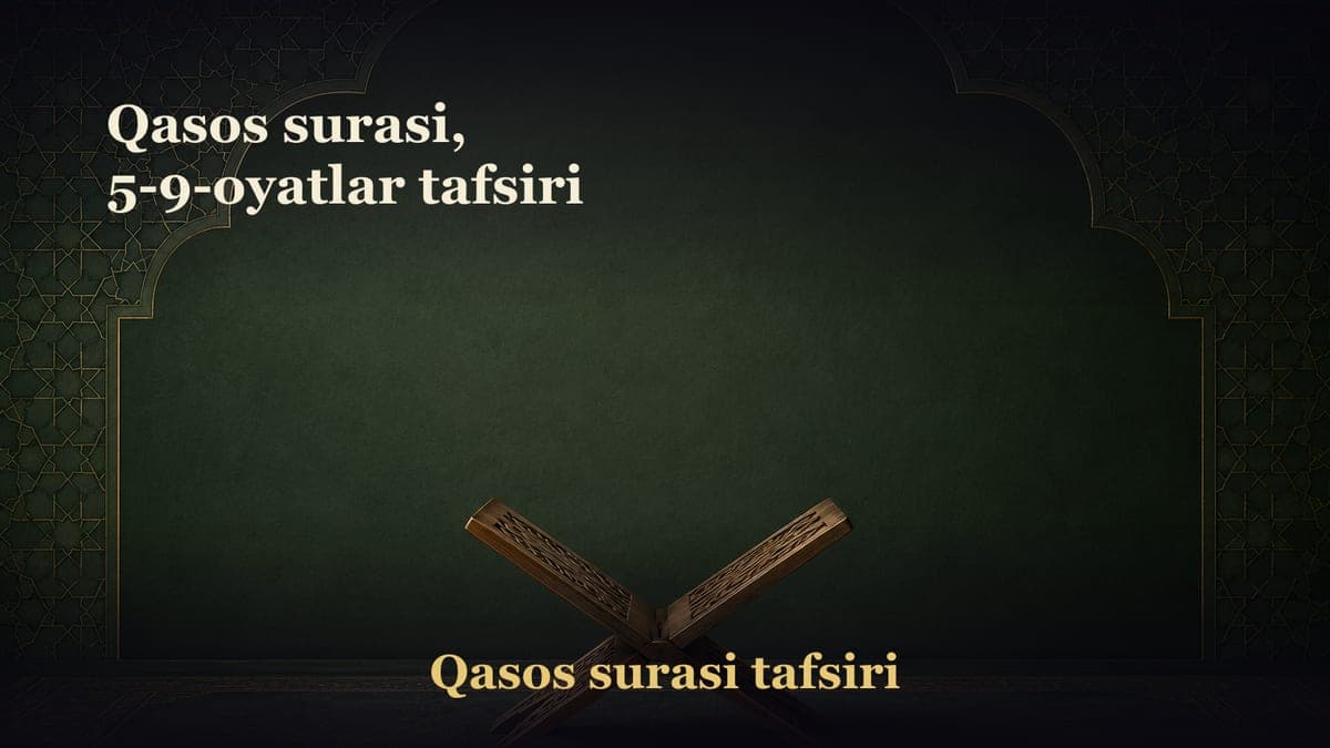 Qasos surasi, 5-9-oyatlar tafsiri