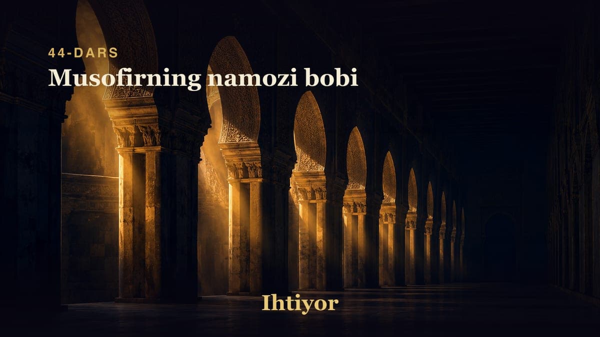 44 Musofirning namozi bobi