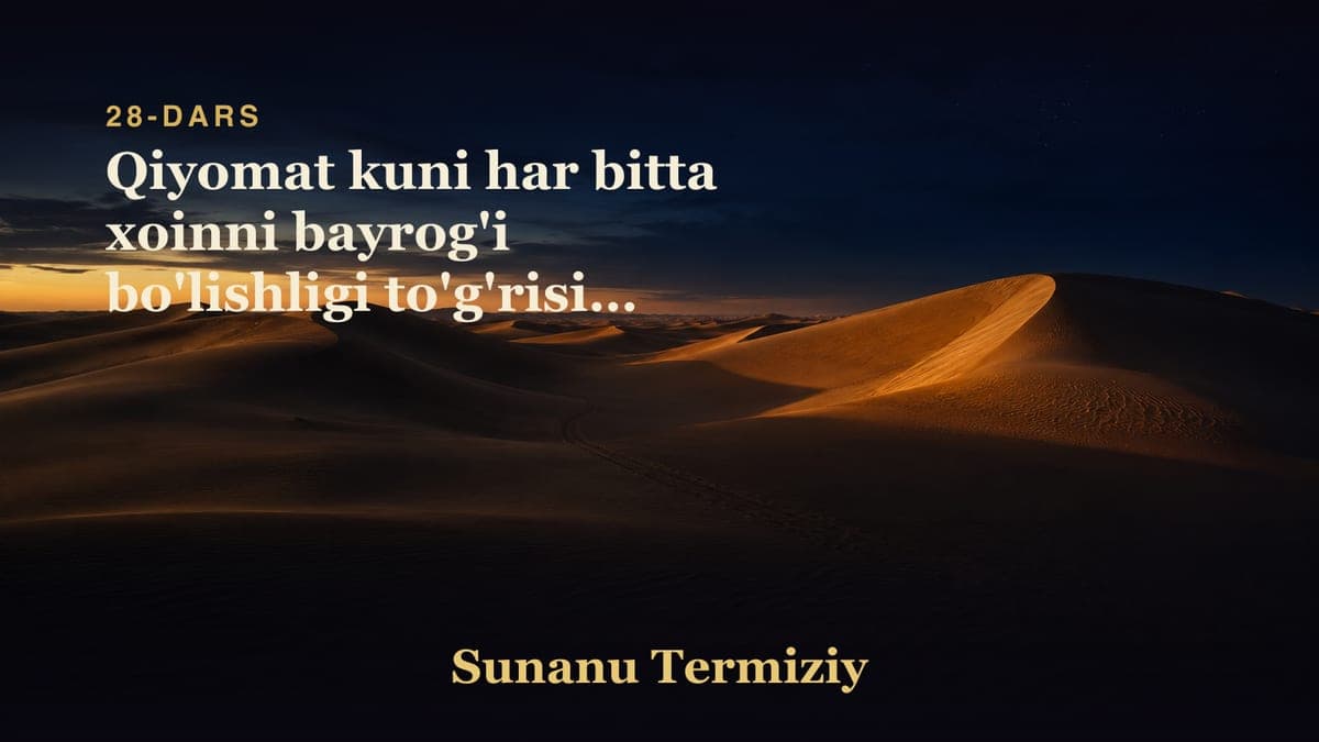 28 Qiyomat kuni har bitta xoinni bayrog'i bo'lishligi to'g'risida kelgan hadislar