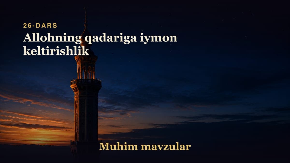 26 Allohning qadariga iymon keltirishlik