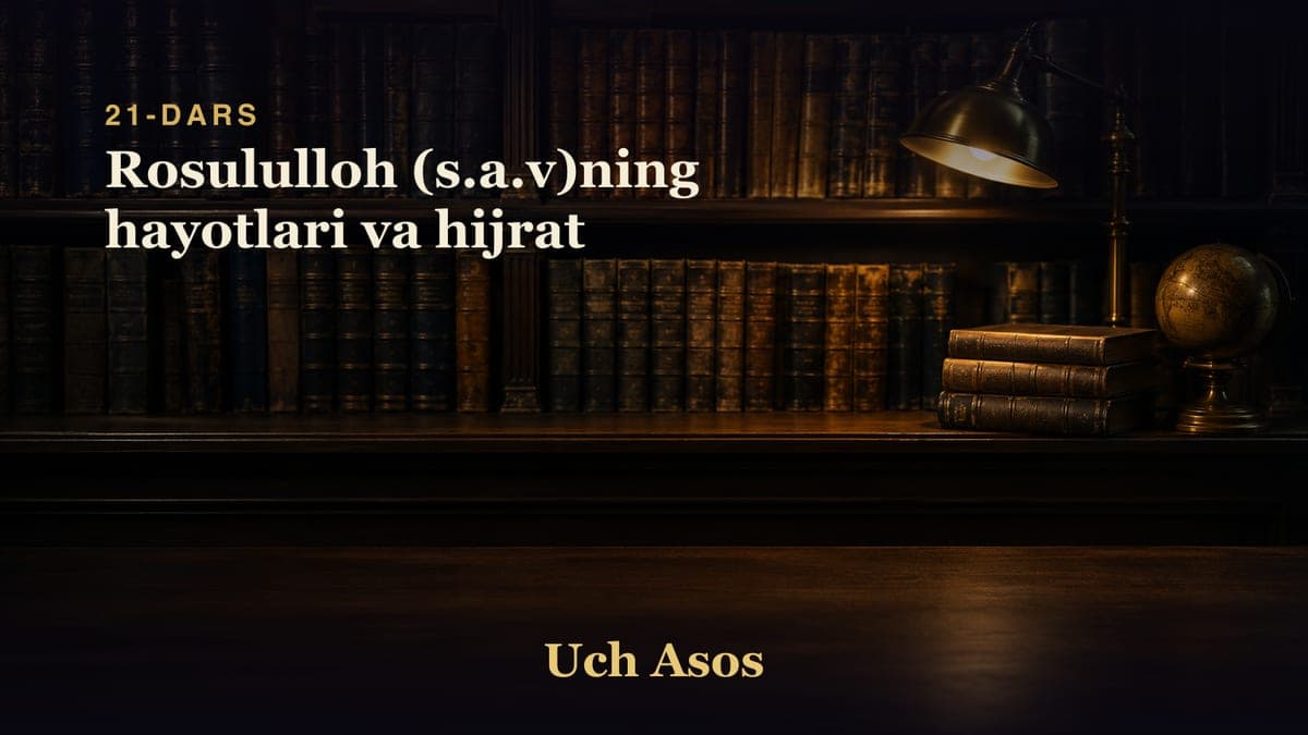 21 Rosululloh (s.a.v)ning hayotlari va hijrat