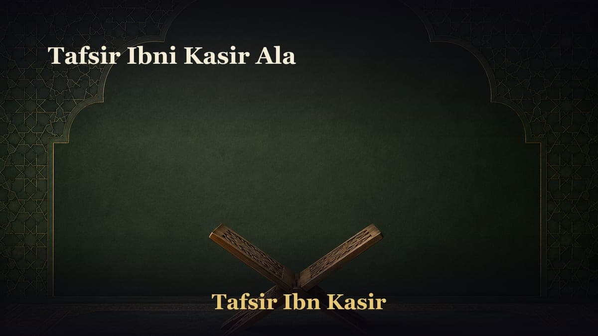 Tafsir Ibni Kasir Ala