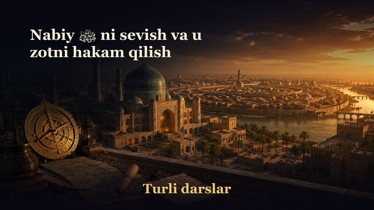 Nabiy ﷺ ni sevish va u zotni hakam qilish