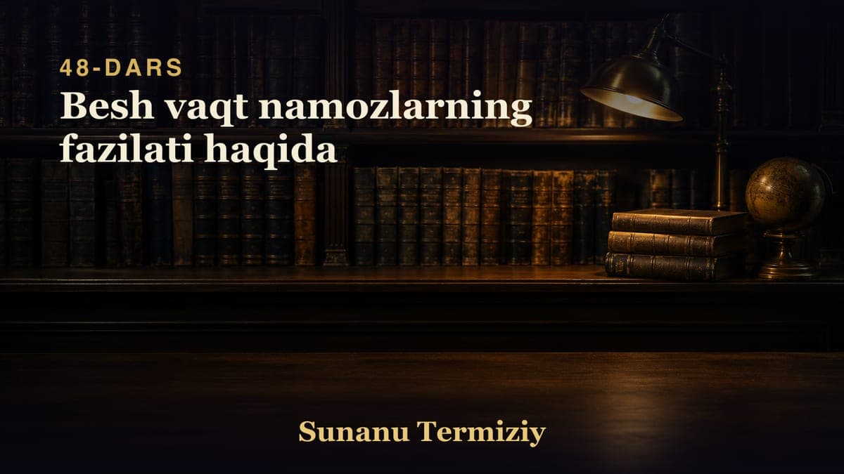 048 Besh vaqt namozlarning fazilati haqida