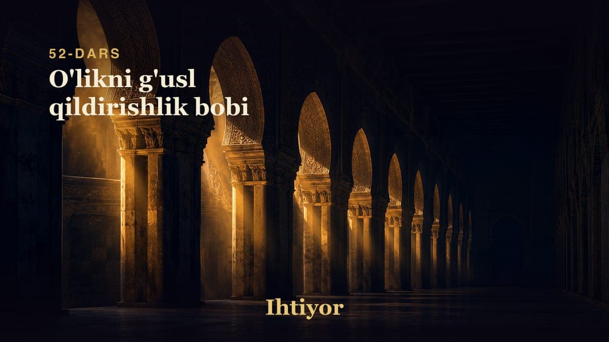 52 O'likni g'usl qildirishlik bobi