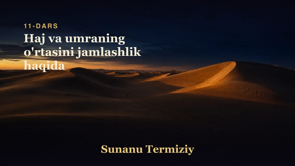 011 Haj va umraning o'rtasini jamlashlik haqida