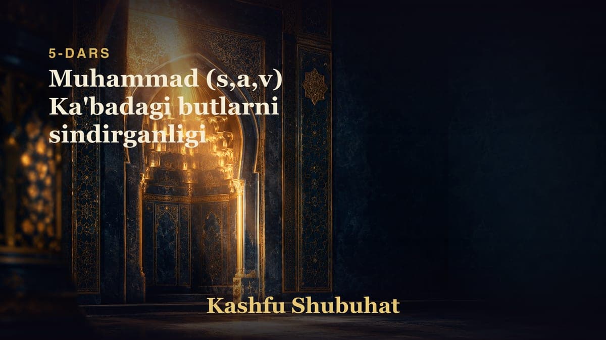05 Muhammad (s,a,v) Ka'badagi butlarni sindirganligi