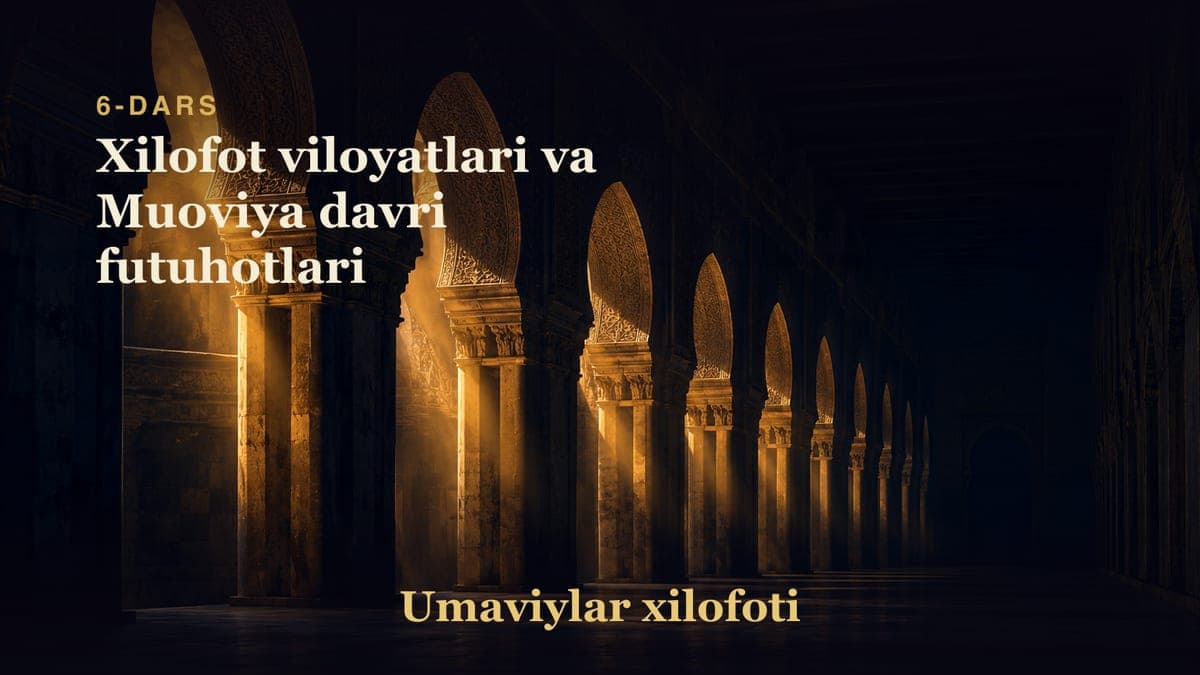 Umaviylar xilofoti 6-dars | Xilofot viloyatlari va Muoviya davri futuhotlari